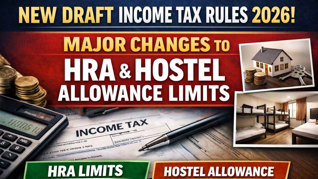 New Draft Income Tax Rules 2026 Bring Major Changes To HRA And Hostel Allowance Limits