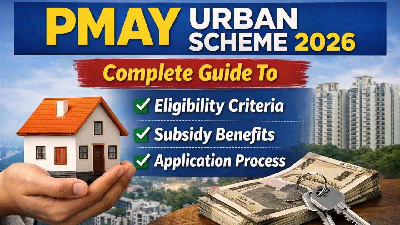 PMAY Urban Scheme 2026 Complete Guide To Eligibility, Subsidy Benefits And Application Process